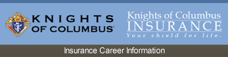 Click here for Knights of Columbus Insurance Career Information